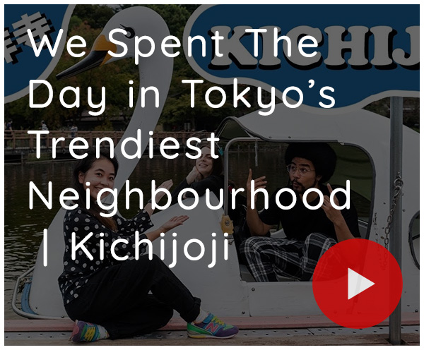 We Spent The Day in Tokyo’s Trendiest Neighbourhood
